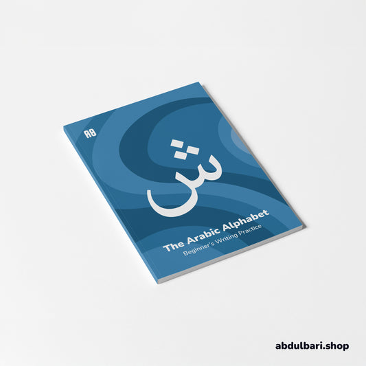 The Arabic Alphabet: Beginner's Writing Practice Book