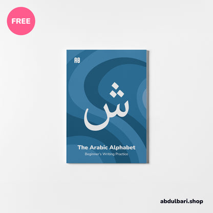 The Arabic Alphabet: Beginner's Writing Practice Book